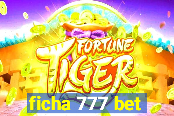 ficha 777 bet